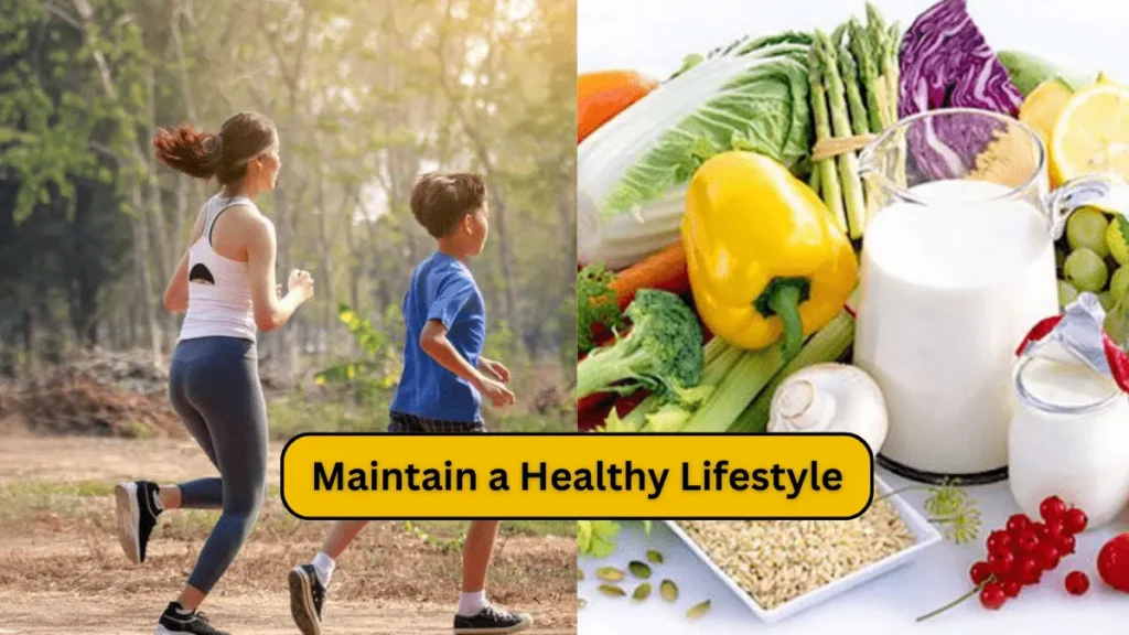 Maintain a Healthy lifestyle