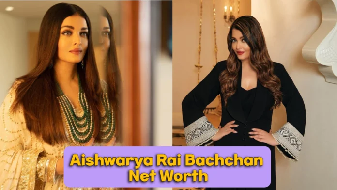 Aishwarya Rai Net Worth