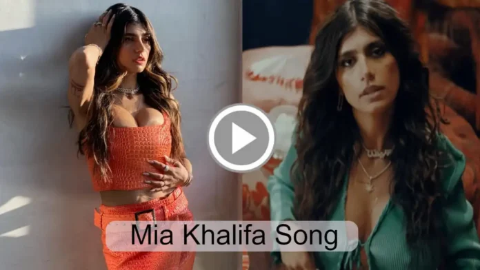 Mia Khalifa Song