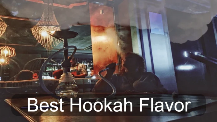 Best Hookah Flavour