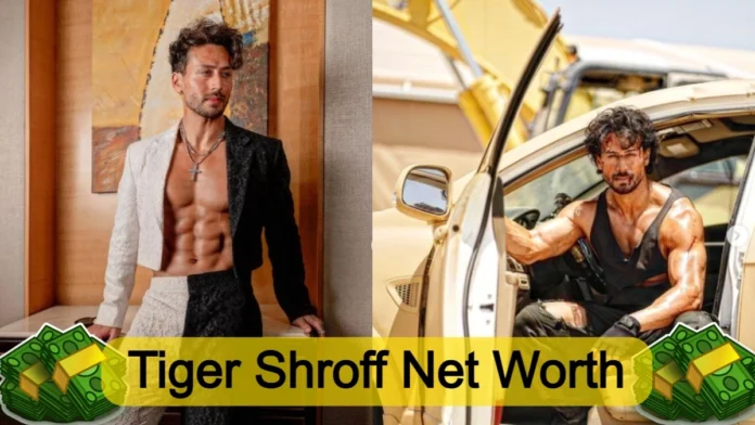 Tiger Shroff Net Worth