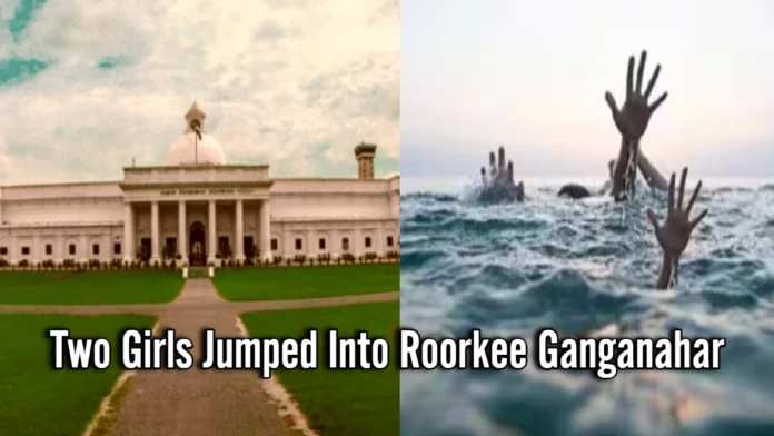 Two Girls Jumped Into Roorkee Ganganahar