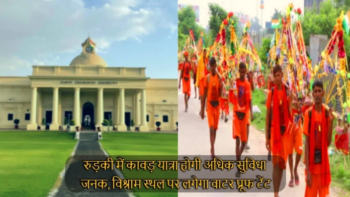 Kanwar Yatra 2024 Resting Place Will Be Made From Waterproof Tent in Roorkee